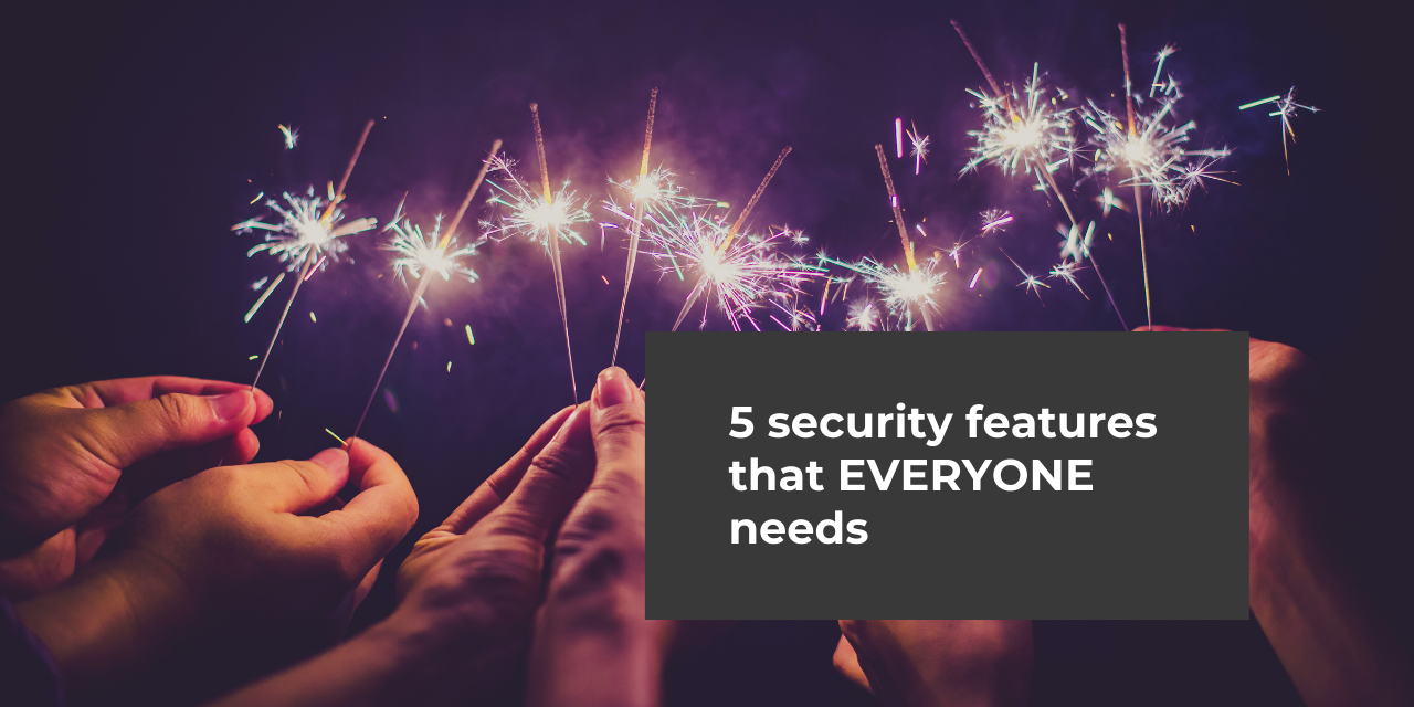 Your cybersecurity wish list: 5 features everyone needs by 2022